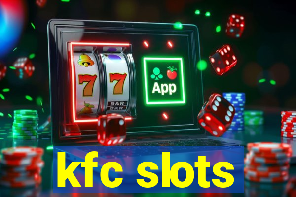 kfc slots